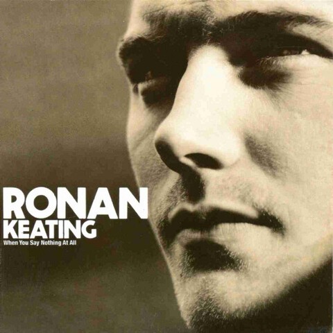 Cover RONAN KEATING - WHEN YOU SAY NOTHING AT ALL